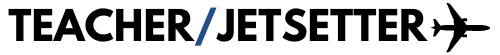 Teacher/Jetsetter